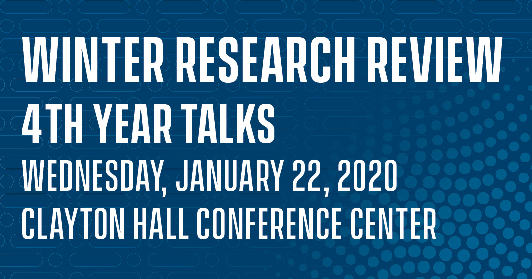 WINTER RESEARCH REVIEW: 4th Year Talks